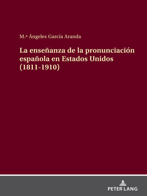 cover image of La enseñanza de la pronunciación española en Estados Unidos (1811-1910)